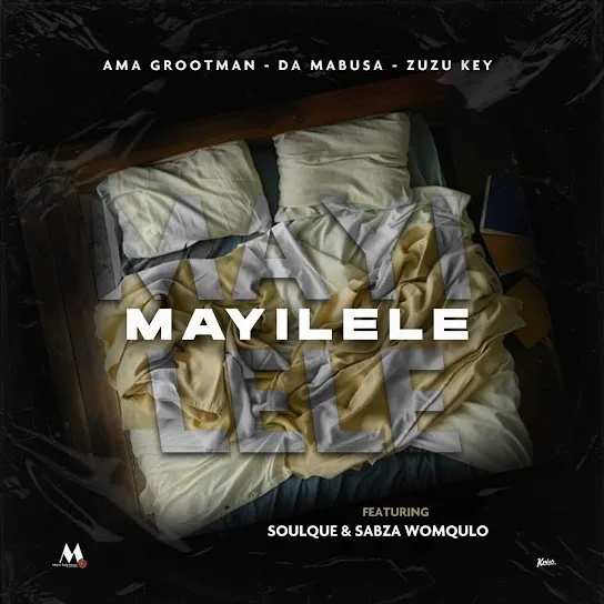 Ama Grootman – Mayilele ft. Da Mabusa, Zuzu Key, SoulQue & Sabza Womqulo Mp3 Download