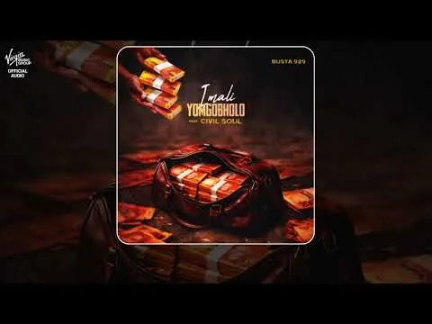 Busta 929 - Imali Yomgobholo ft. Civil Soul Mp3 Download