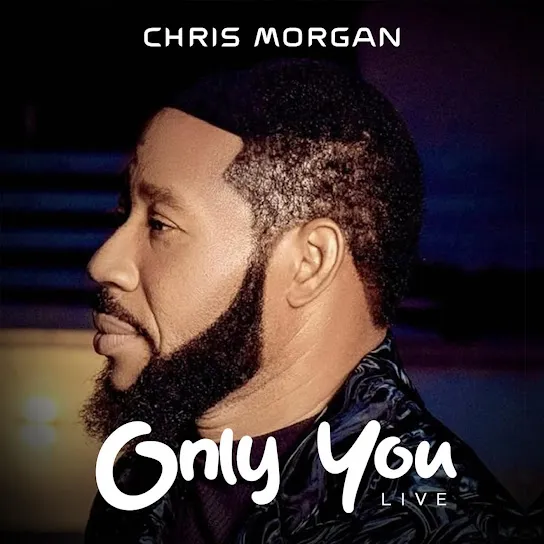 Chris Morgan - Only You (Live) Mp3 Download
