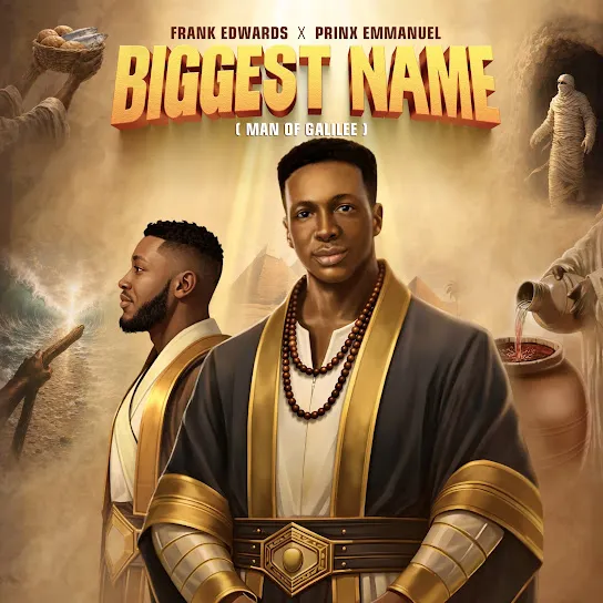 Frank Edwards - Biggest Name (Man of Galilee) ft. Prinx Emmanuel Mp3 Download