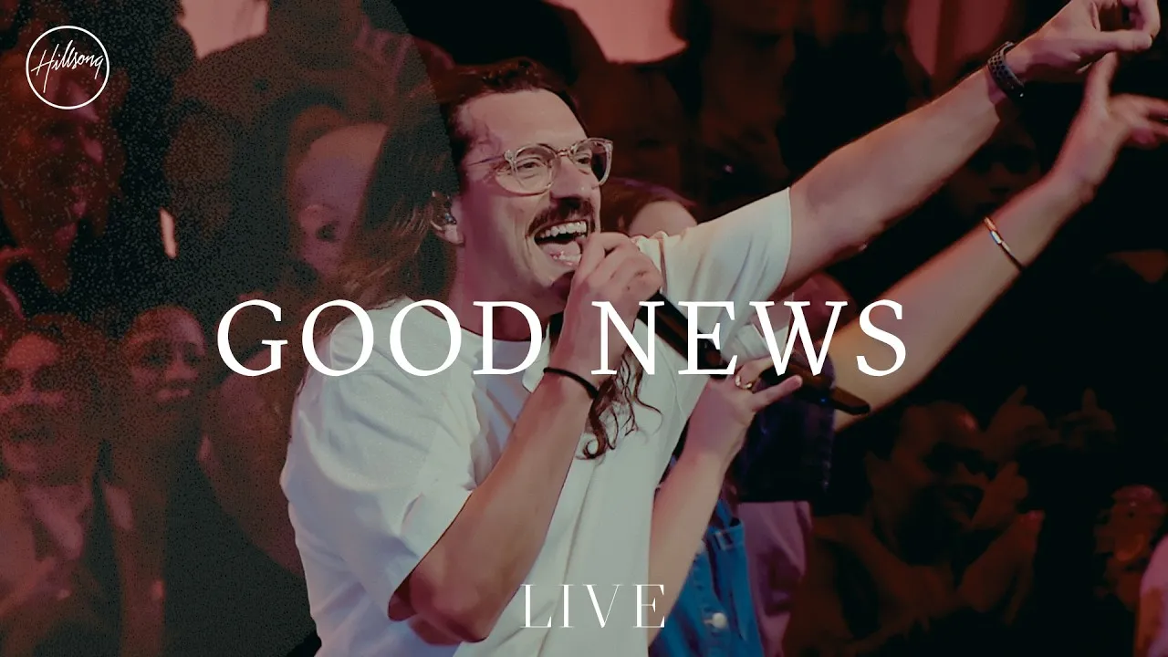 Hillsong Worship – Good News ft. Alexander Pappas Mp3 Download