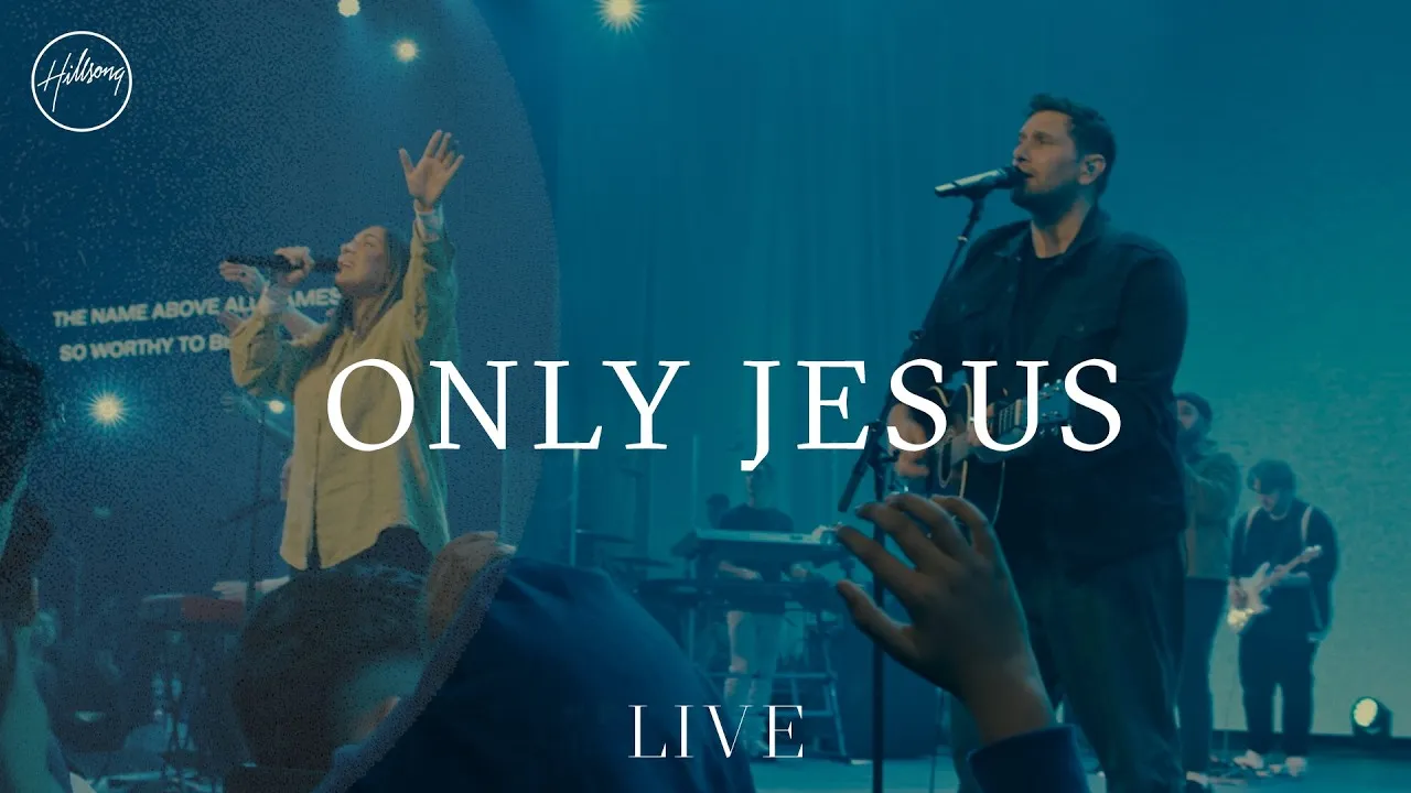 Hillsong Worship - Only Jesus Mp3 Download