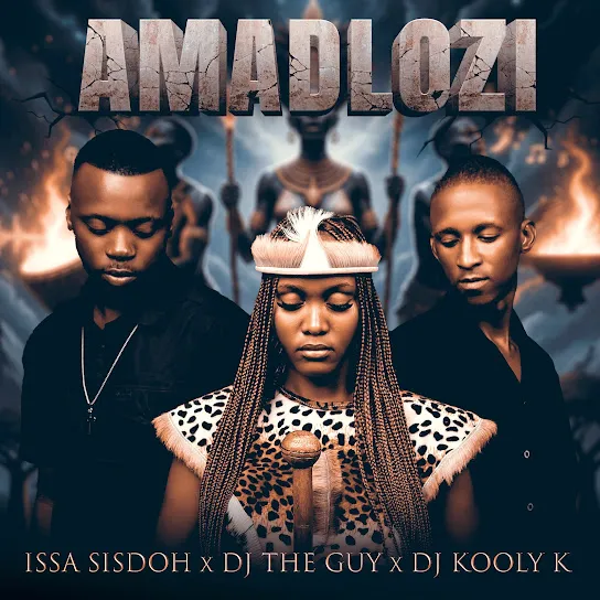 Issa Sisdoh - AmaDlozi ft. DJ The Guy & Dj Kooly K Mp3 Download