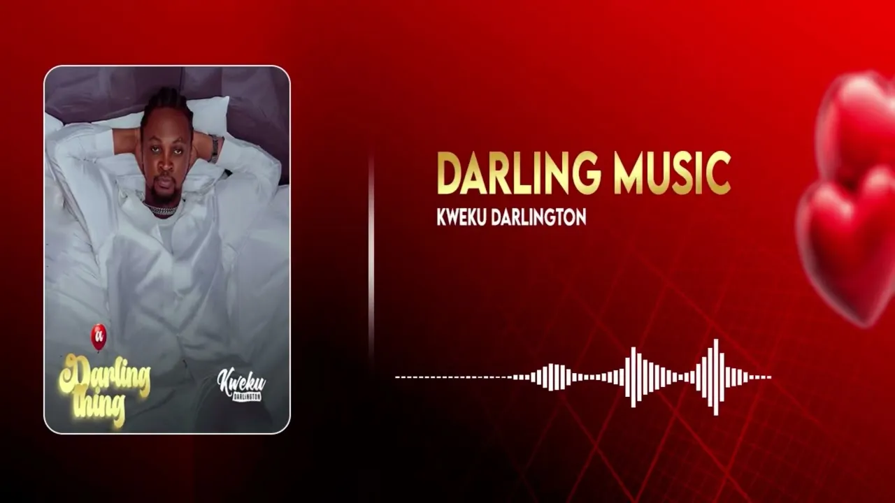Kweku Darlington - Darling Music Kweku Darlington - Darling Music Mp3 Download