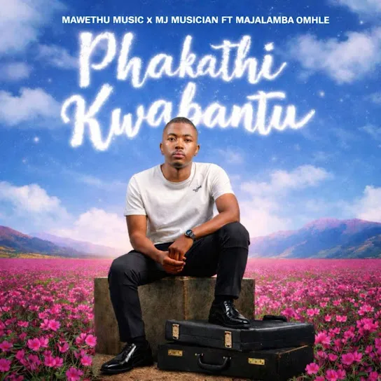 Mawethu Music - Phakathi Kwabantu ft. MJ Musician & Majalamba Omhle Mp3 Download