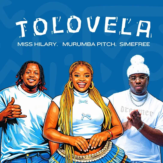 Miss Hilary – Tolovela ft. Murumba Pitch & Simefree Mp3 Download