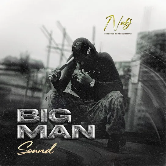 Nahj – Big Man Sound Nahj – Big Man Sound Mp3 Download