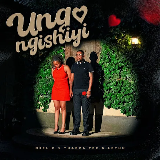 Njelic – Ungangishiyi ft. Ilovelethu & Thabza Tee Mp3 Download