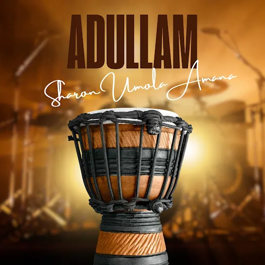 Sharon Umola Amana - Adullam Mp3 Download