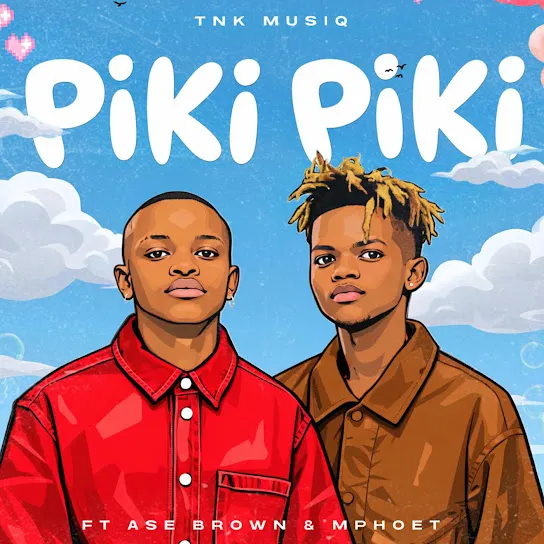 TNK MusiQ - Piki Piki ft. Ase Brown & Mphoet Mp3 Download