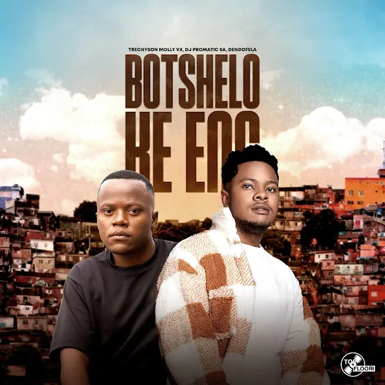Trechyson Molly vx - Botshelo Ke Eng ft. DJ Promatic SA & Dendofela Mp3 Download