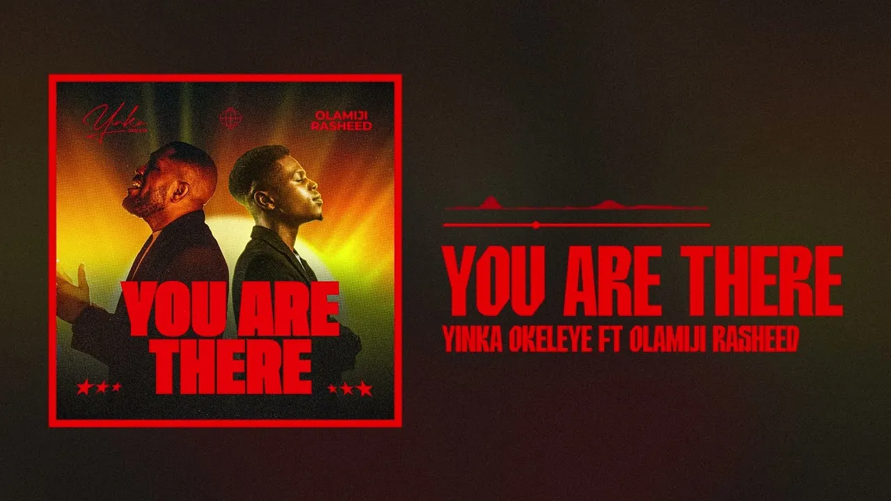 Yinka Okeleye ft. Olamiji Rasheed - You Are There Mp3 Download