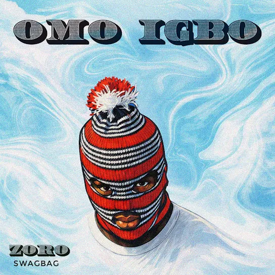 Zoro Swagbag - Omo Igbo Mp3 Download