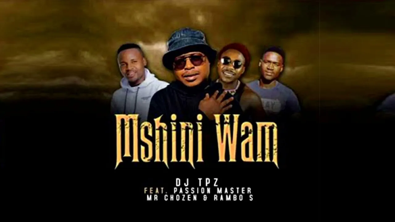 DJ Tpz - Mshini Wam ft. Mr Chozen, Rambo S & Passion Master Mp3 Download