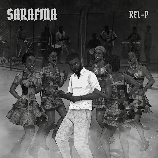 Kel-P - Sarafina Mp3 Download