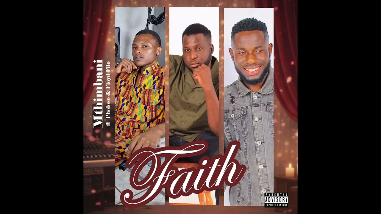 Mthimbani - Faith (Feat. Pholoso & Floyd Filo) Mp3 Download