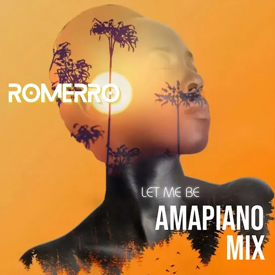 Romerro - Let Me Be Amapiano (Remix) Mp3 Download