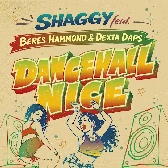 Shaggy - Dancehall Nice ft. Beres Hammond & Dexta Daps Mp3 Download